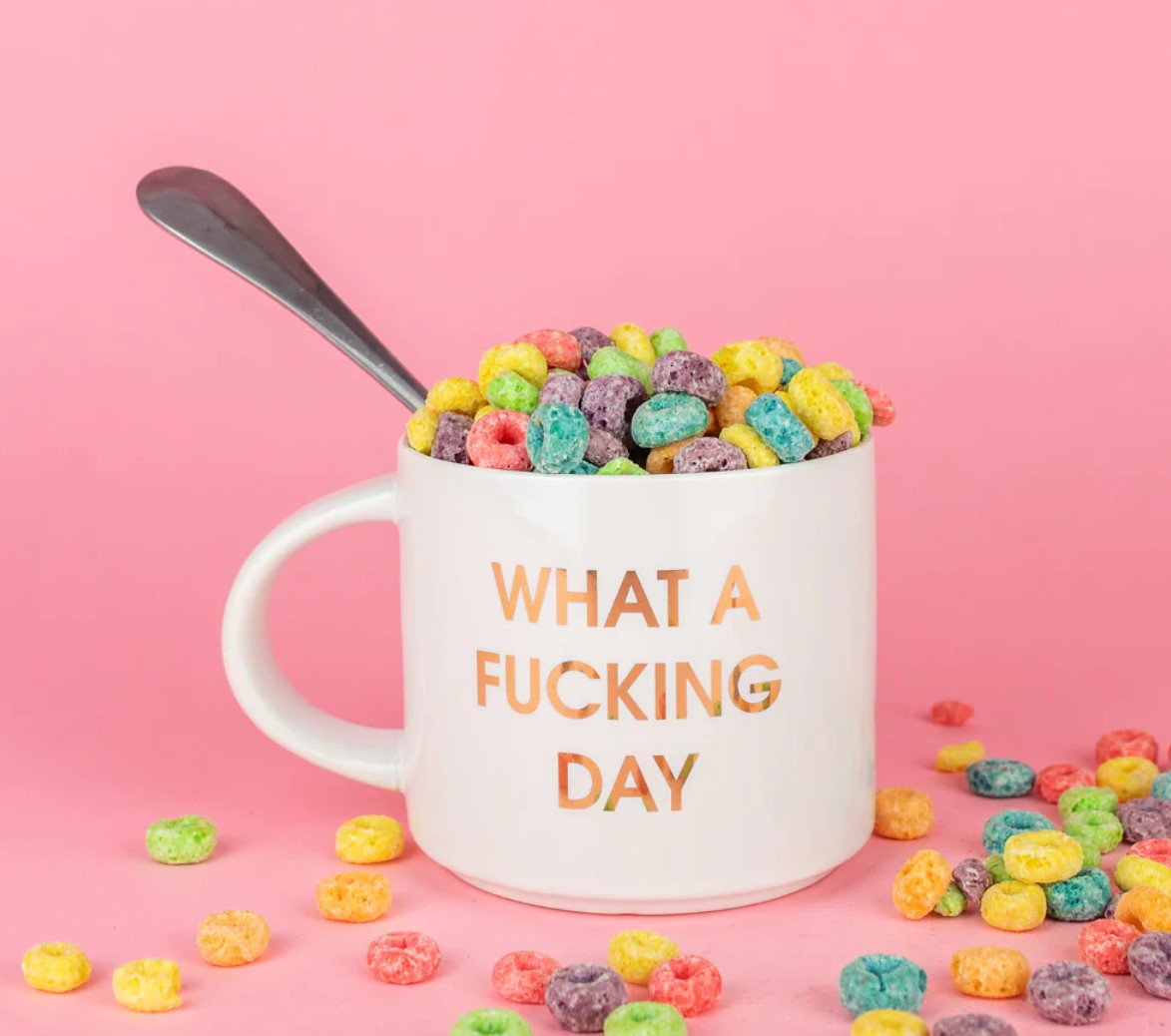 WHAT A FUCKING DAY MUG