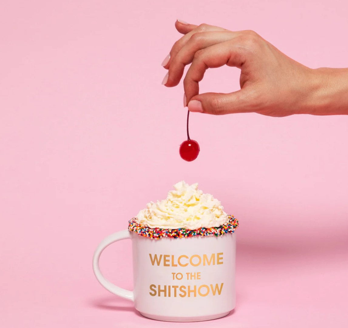 WELCOME TO THE SHITSHOW MUG