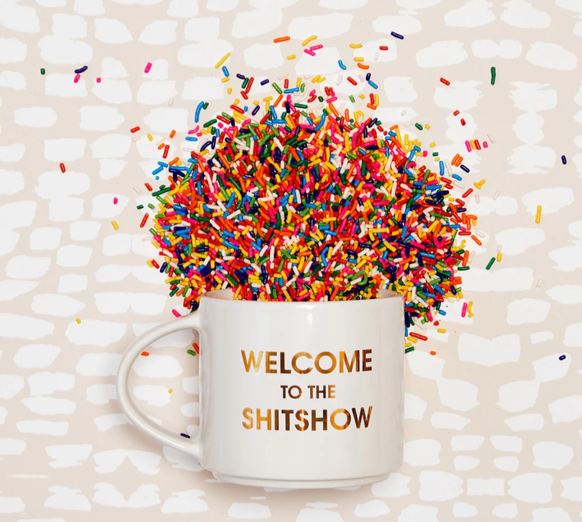 WELCOME TO THE SHITSHOW MUG